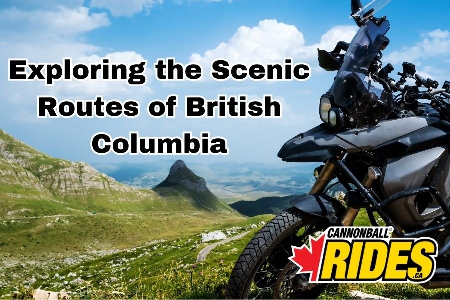 Exploring the Scenic Routes of British Columbia: Unforgettable Motorcycle Rides