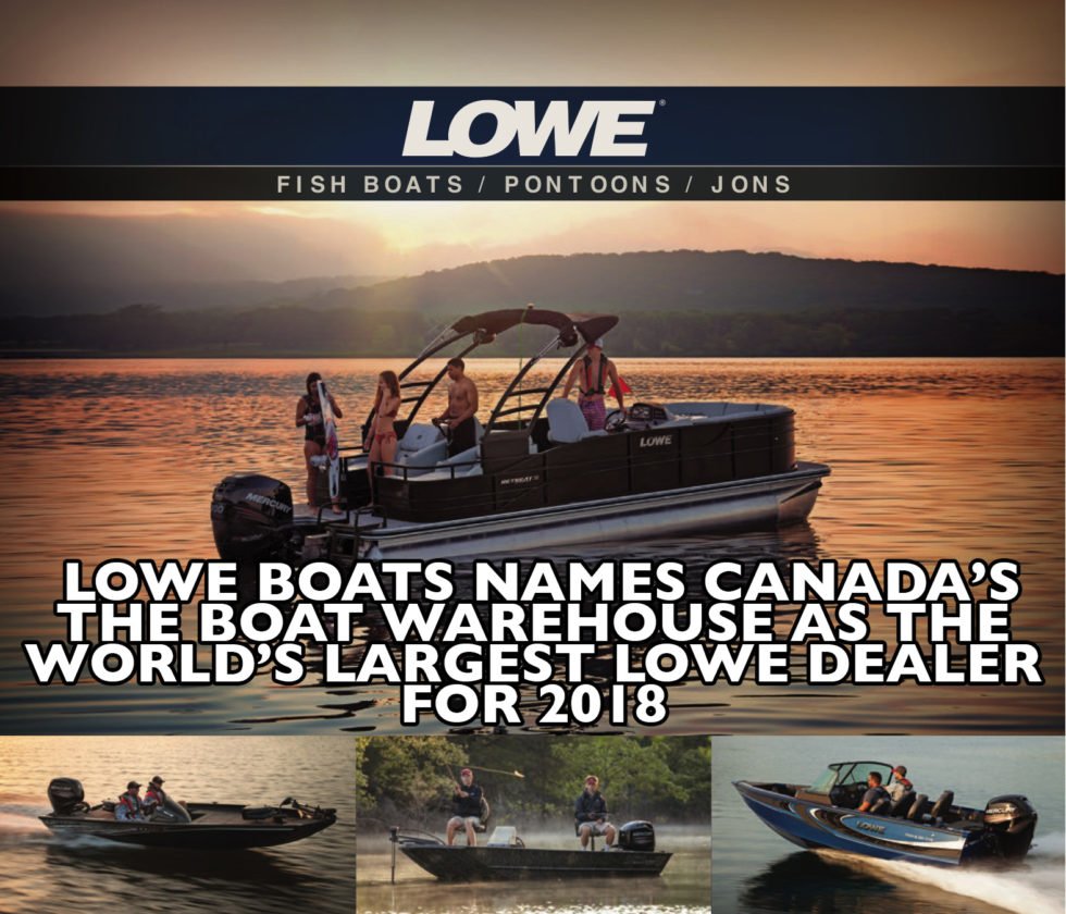 BRUNSWICK CORPORATION: LOWE BOATS NAMES CANADA’S THE BOAT WAREHOUSE AS THE WORLD’S LARGEST LOWE DEALER FOR 2018
