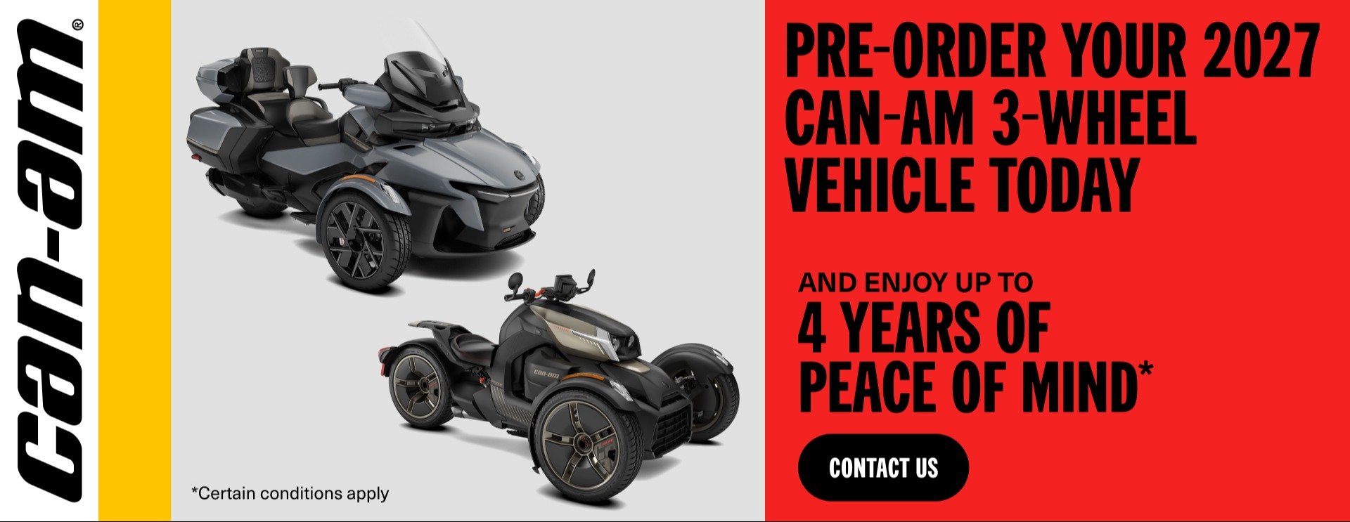 Pre Order Your 2027 CAN AM 3 WHEEL VEHICLES today and enjoy up to 4 years of peace of mind