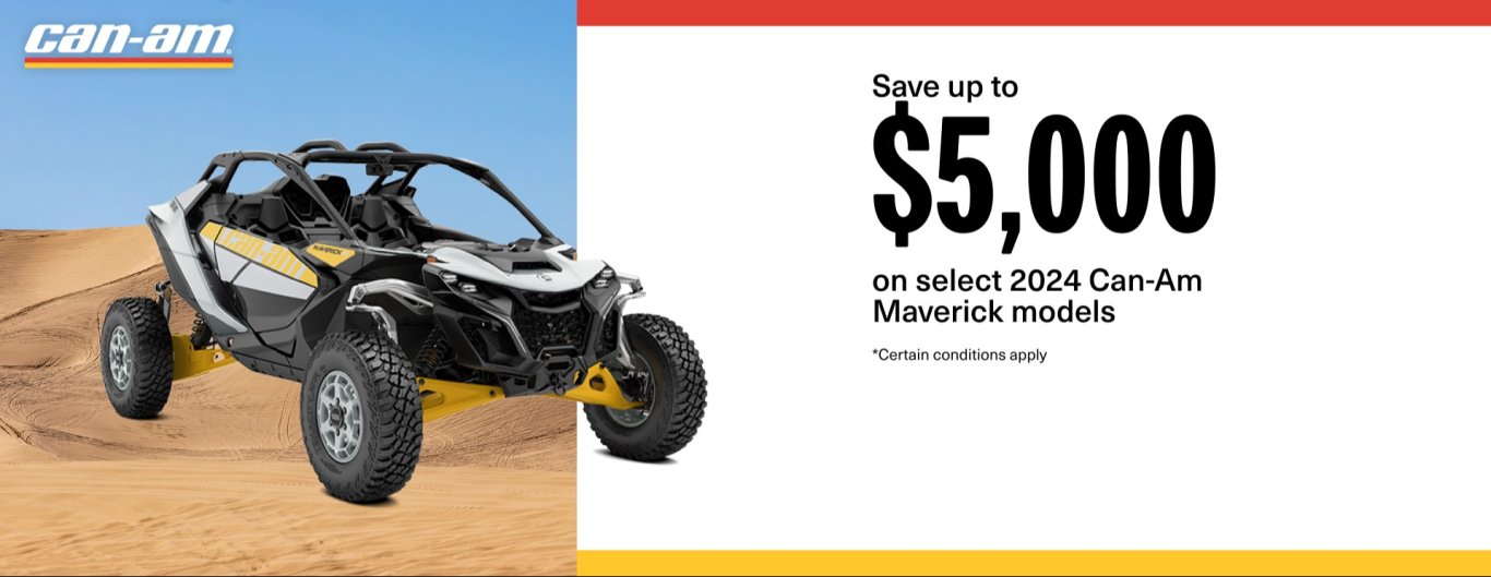 Can Am SXS SAVE UP TO $5000 ON SELECT 2024 CAN AM MAVRICK MODELS