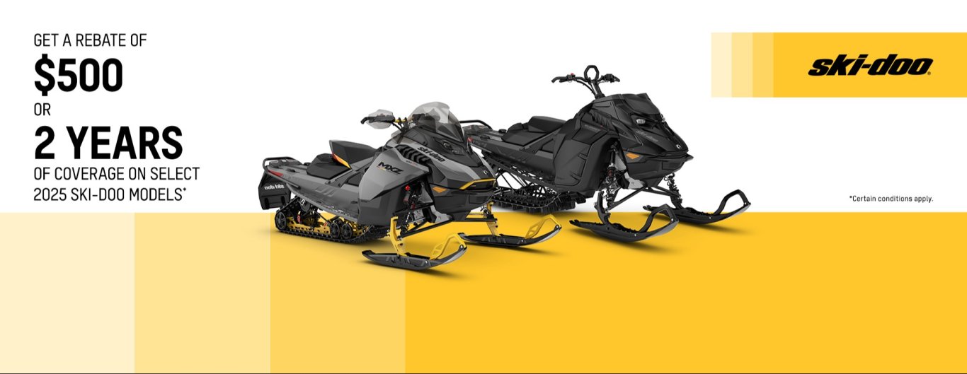 GET A REBATE OF $500 OR 2 YEARS OF COVERAGE ON SELECT 2025 SKI DO0O MODELS