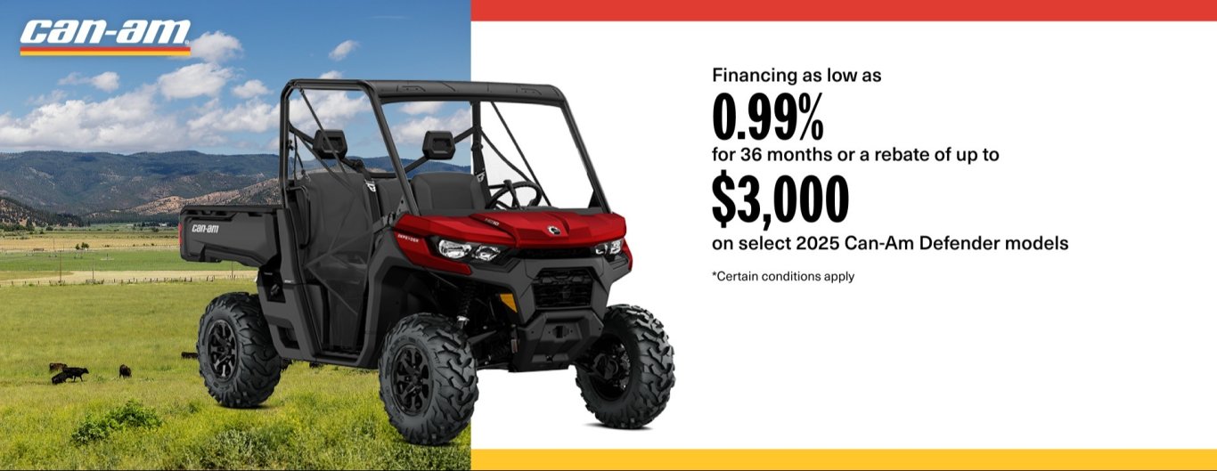 Can Am SXS Financing as low as 0.99% for 36 months or a rebate of up to $3,000 on select 2025 Can Am Defender models