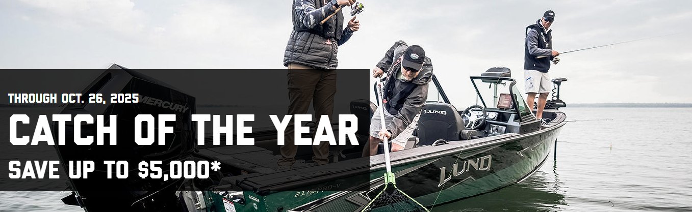 Catch of the Year Save Up to $5,000*