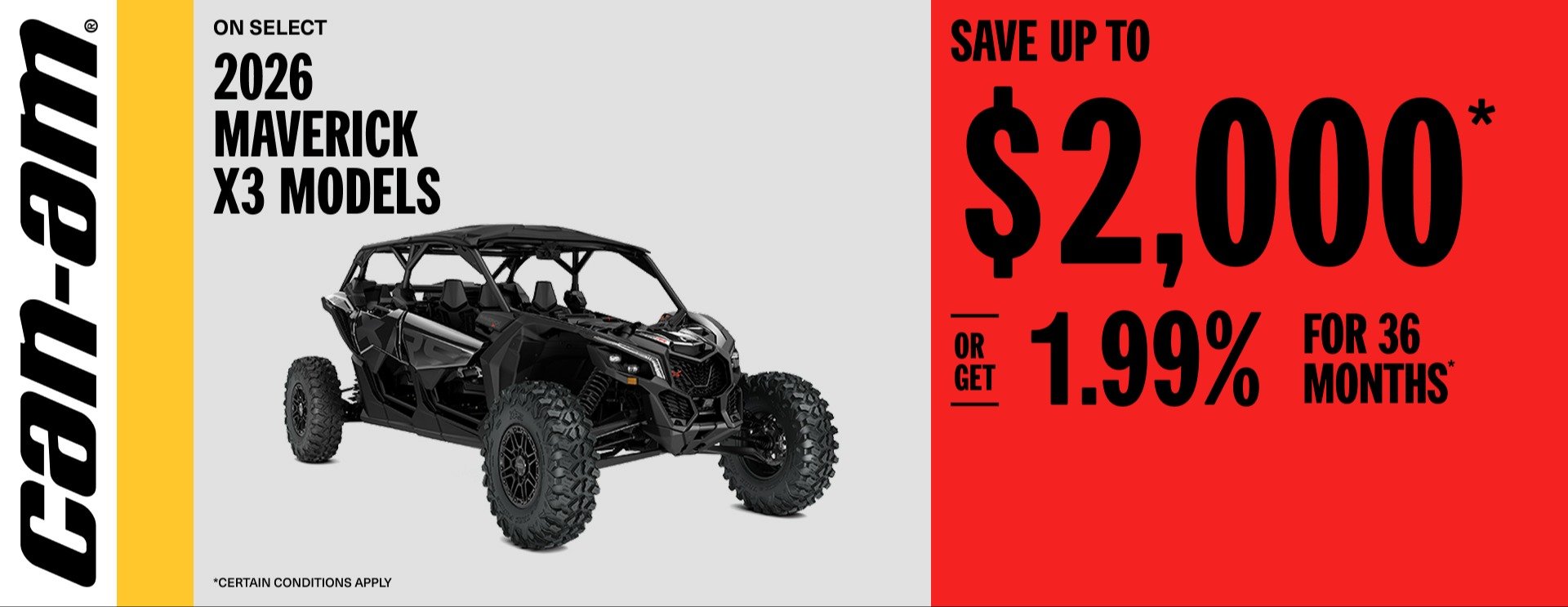 Can Am SXS Save up to $2,000 or get 1.99% for 36 months on select 2026 Maverick X3 models