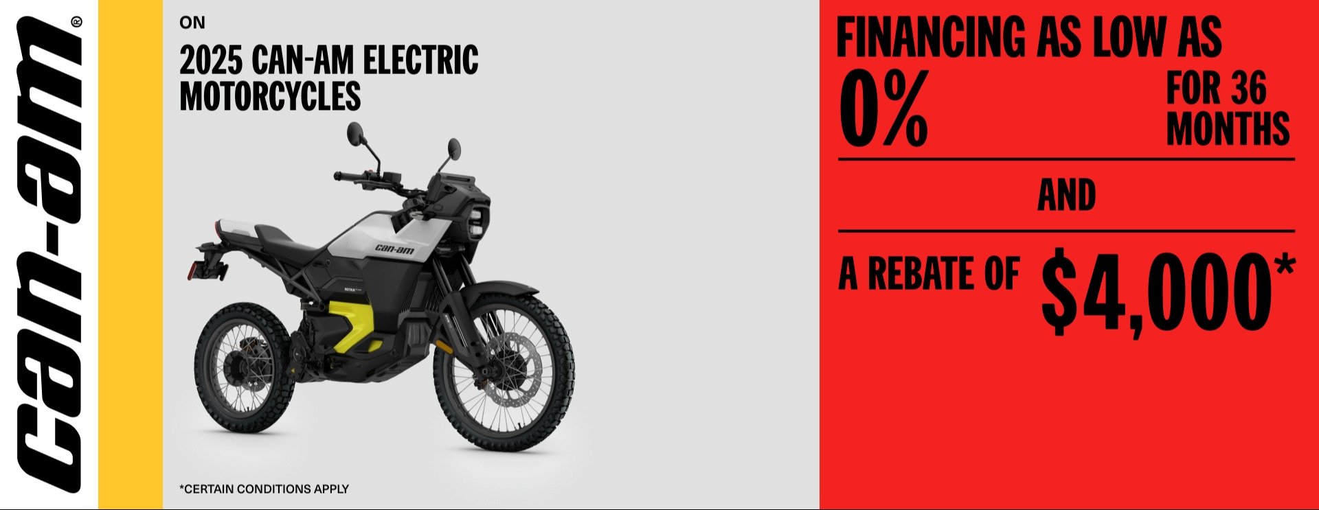 Can Am Motorcycles financing as low as 0% for 36 months and a rebate of $4,000 on 2025 Electric Motorcycles