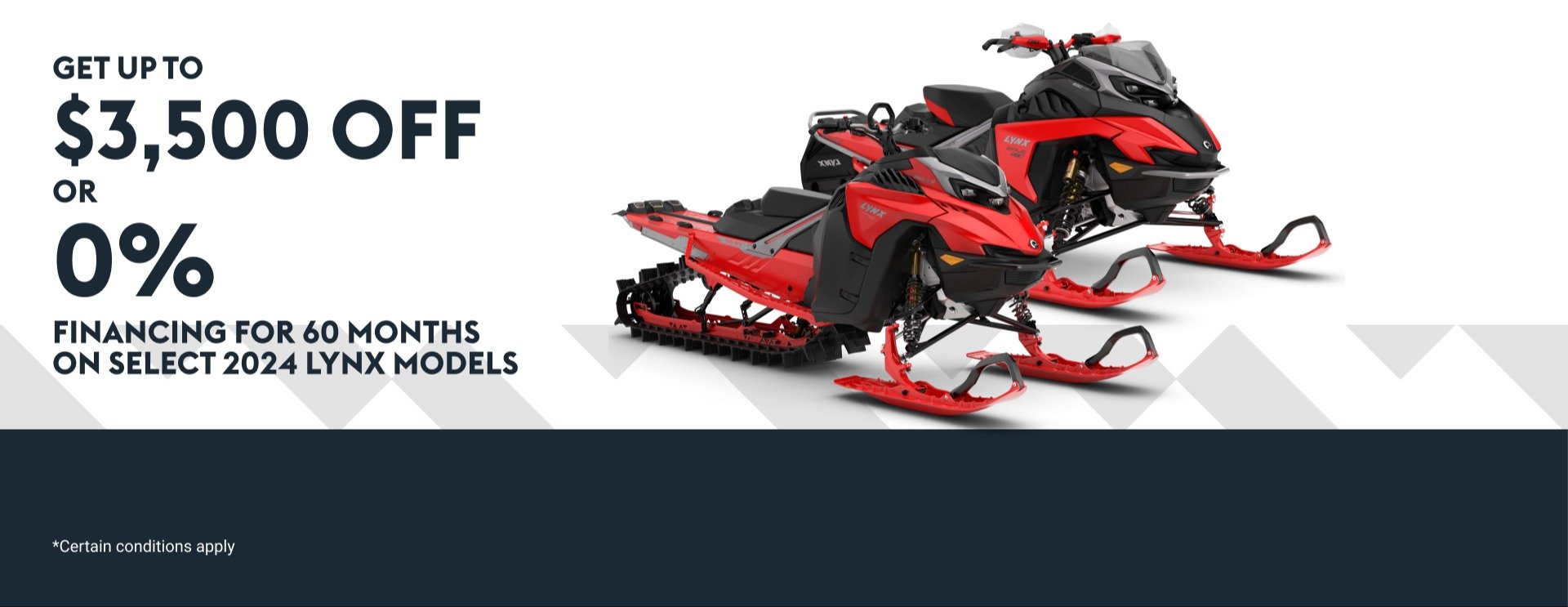 Get Up To $3,500 off or 0% financing for 60 months On Select 2024 Lynx Models