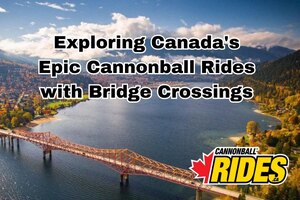 Exploring Canada's Epic Cannonball Rides with Bridge Crossings