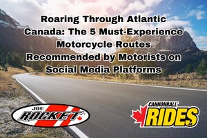 Roaring Through Atlantic Canada The 5 Must-Experience Motorcycle Routes Recommended by Motorists on Social Media Platforms